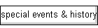 special events & history